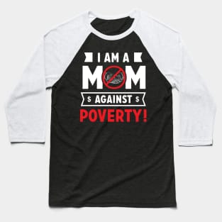 I am a Mom Against Poverty Baseball T-Shirt